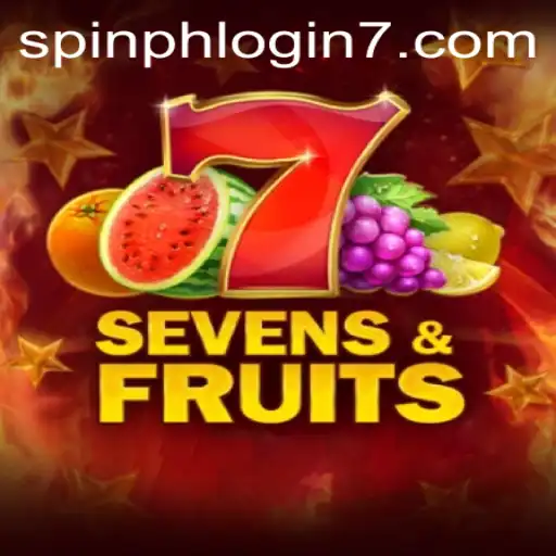 Exploring the Exciting World of SevensFruits and Spin PH Login